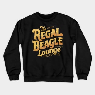 The Regal Beagle Lounge est.1977 Crewneck Sweatshirt